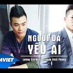 Người Đã Yêu Ai - Châu Khải Phong ft Lương Gia Hùng [MV HD OFFICIAL] - YouTube